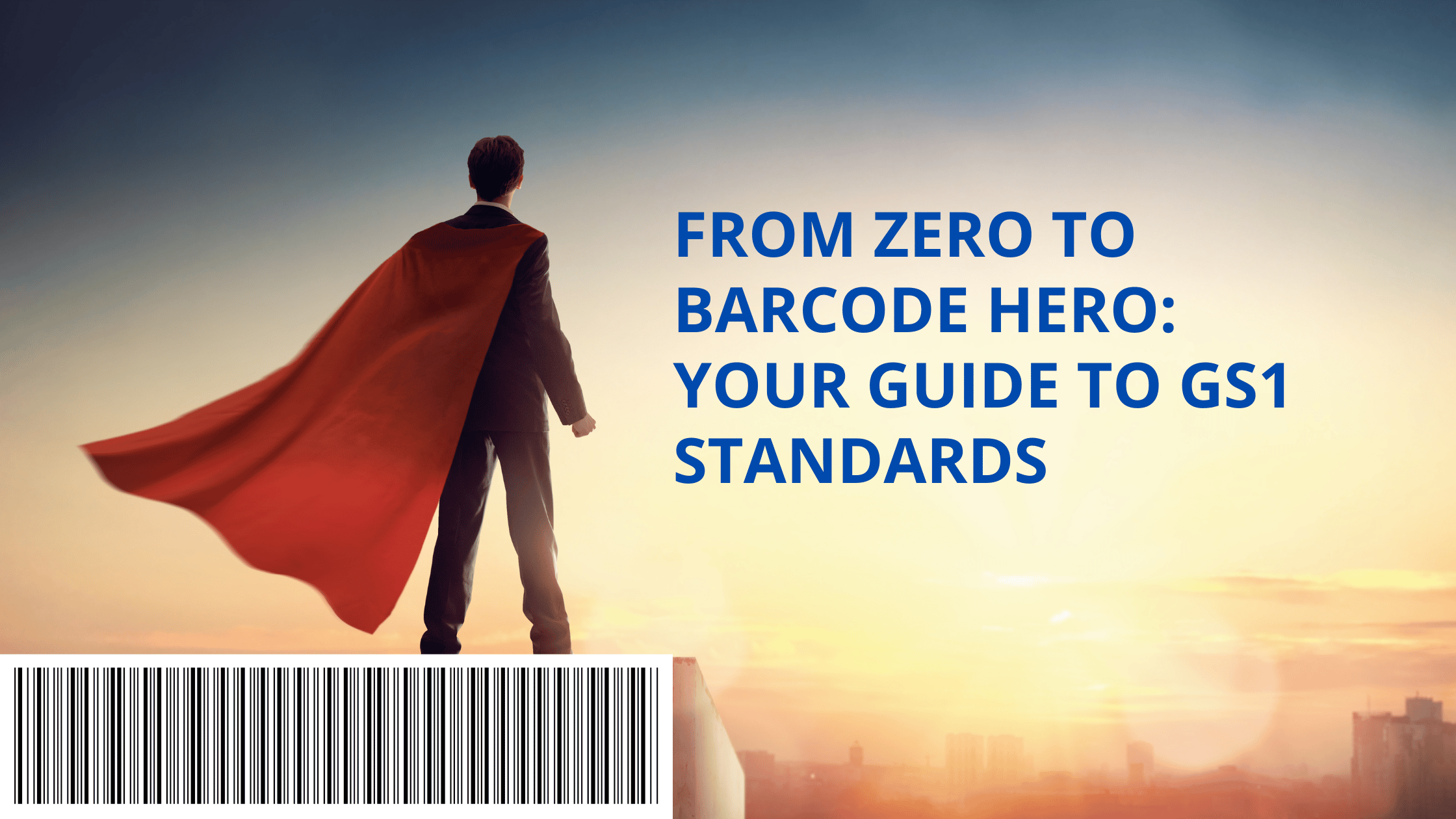 Corporate superhero standing on top of a barcode after learning how to get you gs1 barcodes.